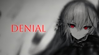Nightcore- Denial [Harke] (lyrics)