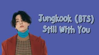 Download Lagu Jungkook (BTS) - Still With You Lirik Terjemahan Indonesia MP3 Download Lagu Jungkook (BTS) - Still With You Lirik Terjemahan Indonesia MP3