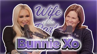 Bunnie Xo is a Rebel Without a Cause | Wife of the Party Podcast | # 311