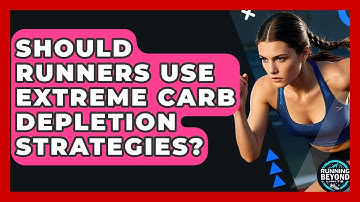 Should Runners Use Extreme Carb Depletion Strategies? - Running Beyond Limits