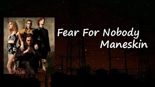 Fear for Nobody (Lyrics) - Måneskin