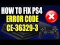 How to Fix PS4 Error Code CE-36329-3 (Easy Guide!) "An error has occurred with system software."