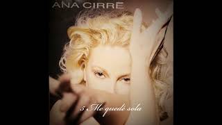 5 Me quedé sola - Jamás me olvidarás (Ana Cirré)