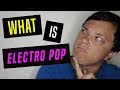 What is Electro Pop? - Electro Pop Music Definition