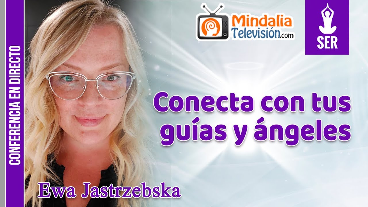 Conecta con tus guías y ángeles, por Ewa Jastrzebska - YouTube