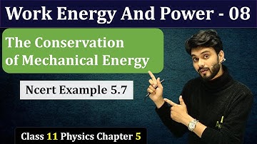 Class 11 physics chapter 5 Lecture 8 | The conservation of mechanical energy 