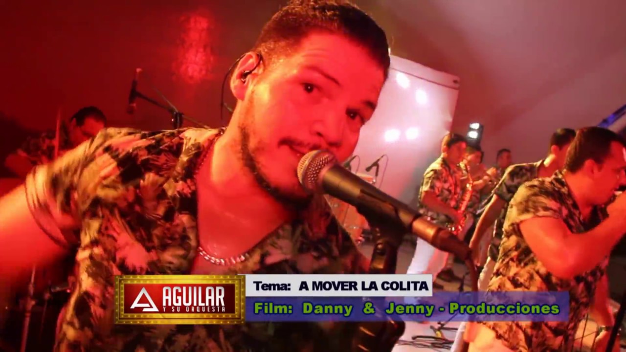 AGUILAR  y su  ORQUESTA:  en vivo, Mos Cumbias,  La Peinilla, Spanish Girl: Charapotó: