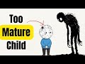 Psychology of a child who grew up too fast