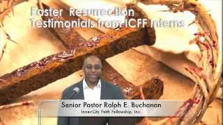 Easter Resurrection Testimonials from ICFF Interns