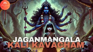 Jagan Mangal Kali Kavacham | श्री काली कवच | Kali Shyama Kavach | Ma Kali Powerful Protection Mantra