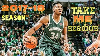 Giannis Antetokounmpo Mix - &quot;Take Me Serious&quot; [2017-18 SEASON]