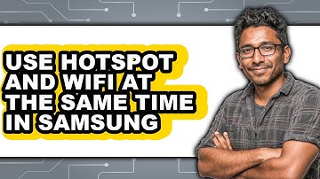 How To Use Hotspot And Wifi At The Same Time In Samsung