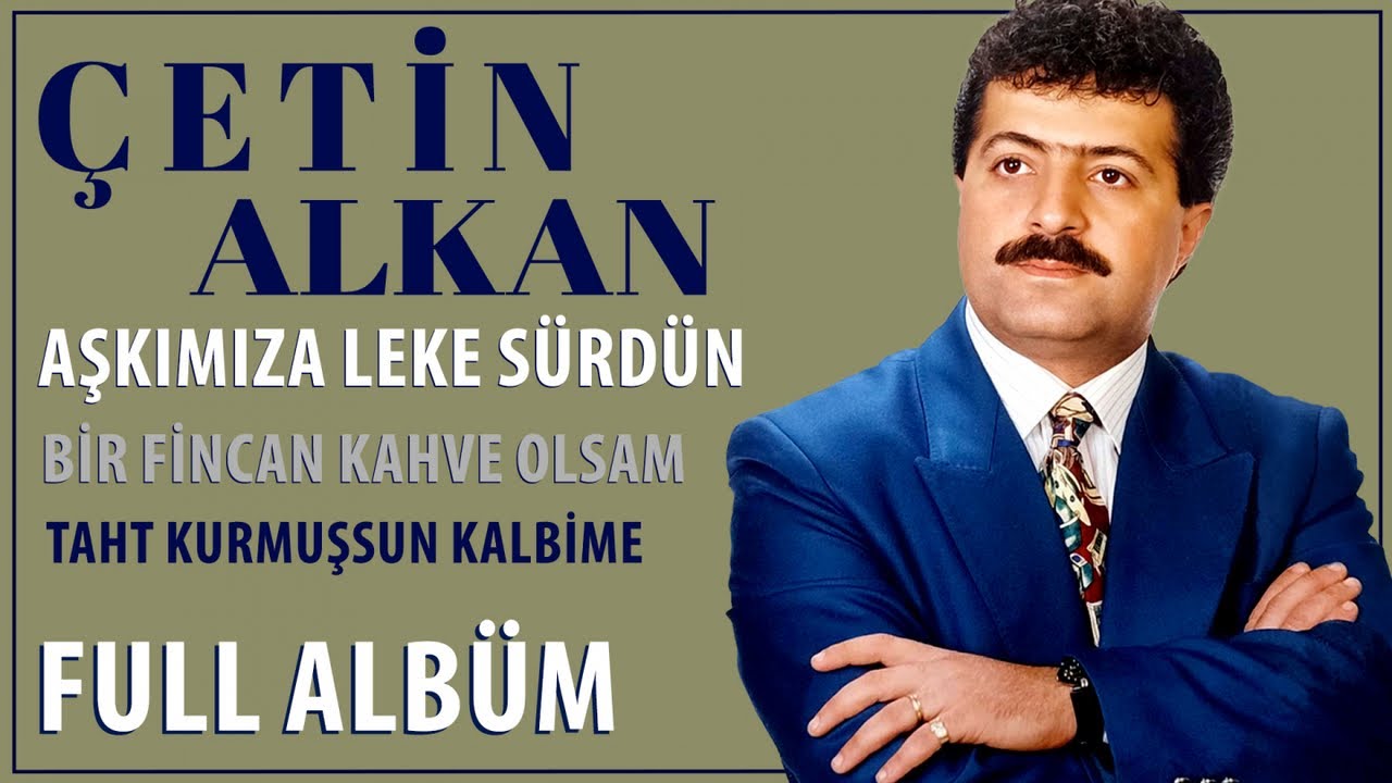 Çetin Alkan - Aşkımıza Leke Sürdün (Full Albüm)
