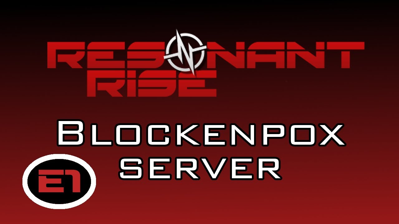 Resonant Rise - Blockenpox Server - E01 - Server Tour