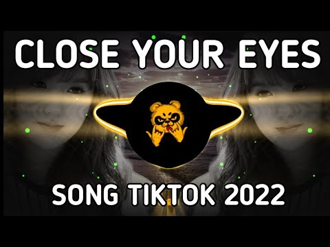 DJ CLOSE YOUR EYES REMIX TIKTOK 2022