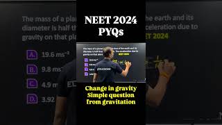 NEET 2024 PYQs | change in gravity at different places |