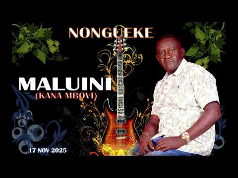 NONGUEKE BY MALUINI KANA MBOVI