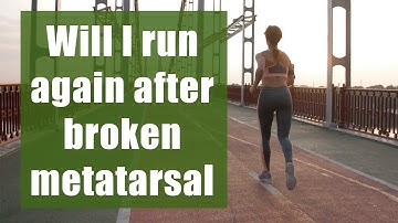 Will I run again after broken metatarsal surgery