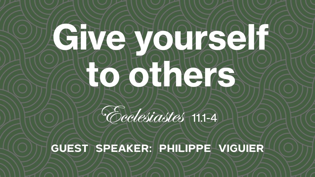 2026 07 19 - Give Yourself to Others (Philippe Viguier)