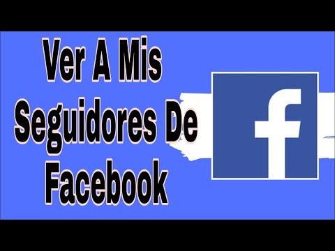 Video: ¿Cómo puedes ver los seguidores de alguien en Facebook?