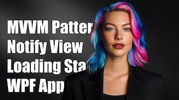 MVVM Pattern: How to Notify View of Loading State in WPF Applications