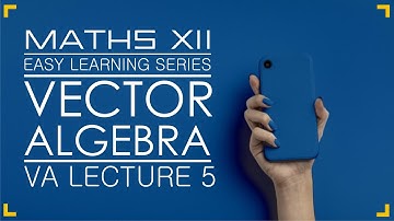 SCALAR PRODUCT OF VECTOR || VA LECTURE 5 || IIT JEE || CLASS XII || MATH || RAHUL JALAN