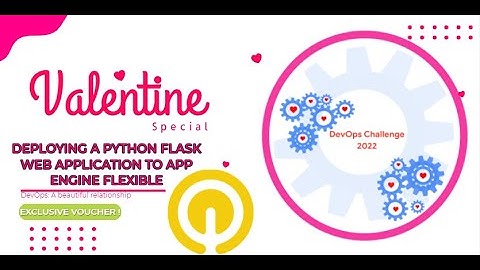 Deploying a Python Flask Web Application to App Engine Flexible #DevOps #Valentinewithqwiklab