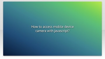 How to access mobile device camera with javascript?