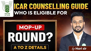 Eligibility details for Mopup round in ICAR Counselling| Complete details by Hari sir