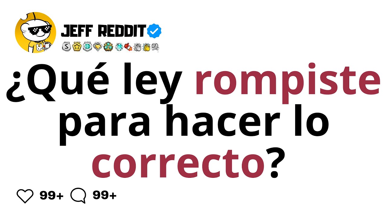 ¿Qué ley rompiste para hacer lo correcto?