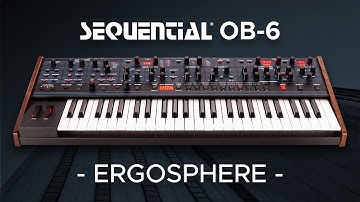 Sequential OB-6 Sound Demo (no talking): Ergosphere OB-6 Patches for Ambient, Electronica and Techno