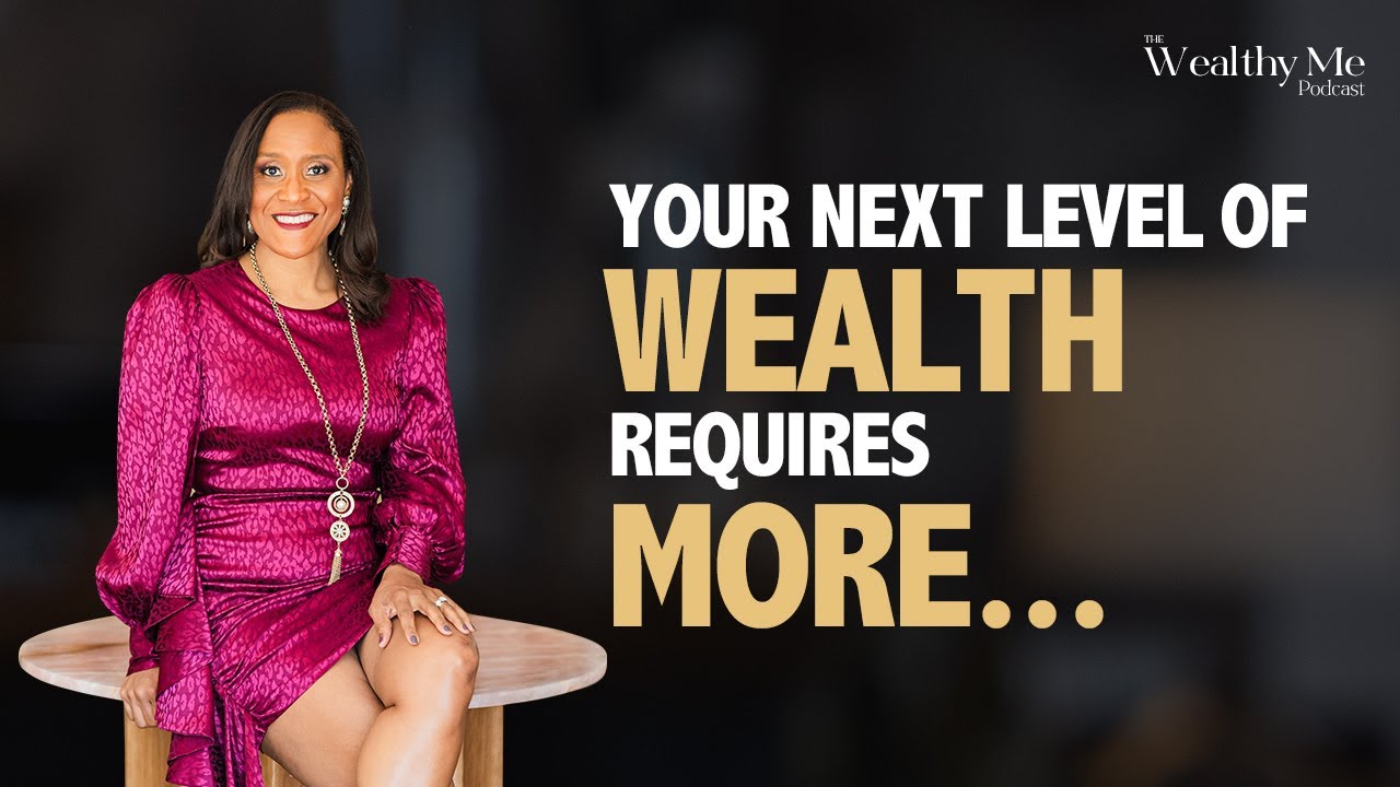 Your Next Level of WEALTH Requires MORE...