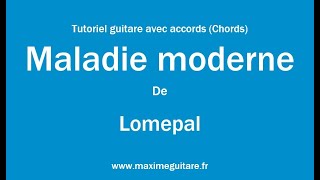 Maladie moderne (Lomepal) - Tutoriel guitare avec accords et partition en description (Chords)