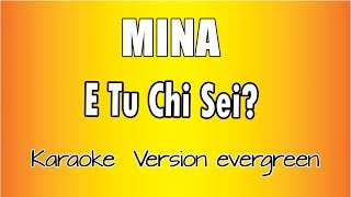 Video thumbnail of "MINA  -  E tu chi sei? (Versione Karaoke Academy Italia)"