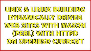 Unix & Linux: Building dynamically driven web sites with Mason (Perl) with httpd on OpenBSD current