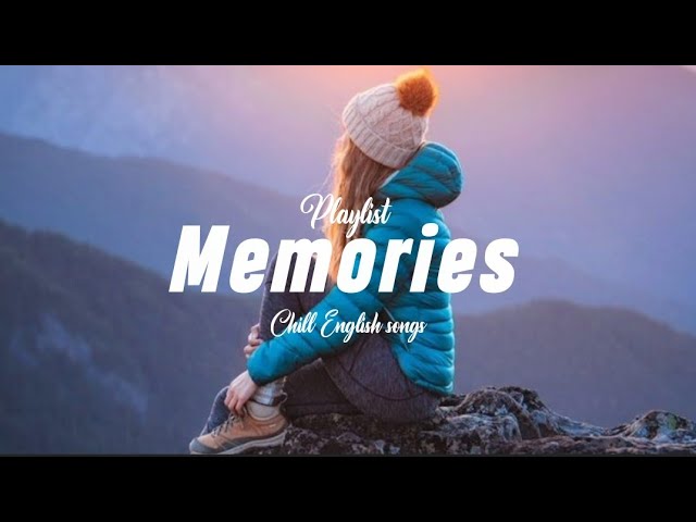 chill vibes playlist ~ chill English songs | Best Tik Tok chill mix class=