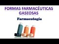 🔴 FORMAS FARMACEUTICAS GASEOSAS