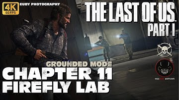 The Last of Us Part 1 - Chapter 11: Firefly Lab & Credits [GROUNDED Playthrough - 4K | 60FPS - PS5]
