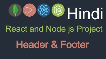 React and node js project in Hindi #5 Header and Footer