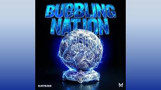 Blasterjaxx - Bubbling Nation (Extended Mix)