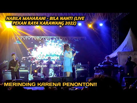 NABILA MAHARANI - Bila Nanti (Live Pekan Raya Karawang! 27 Agustus 2022)