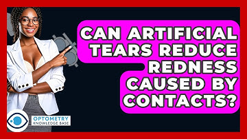 Can Artificial Tears Reduce Redness Caused By Contacts? - Optometry Knowledge Base