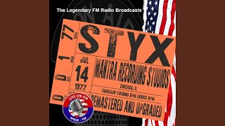 The Grand Illusion (Live Studio Jam FM Broadcast Remastered) (Studio Jam FM Broadcast Mantra Recording Studios, Chicago IL 14th July 1977 Remastered) - Styx