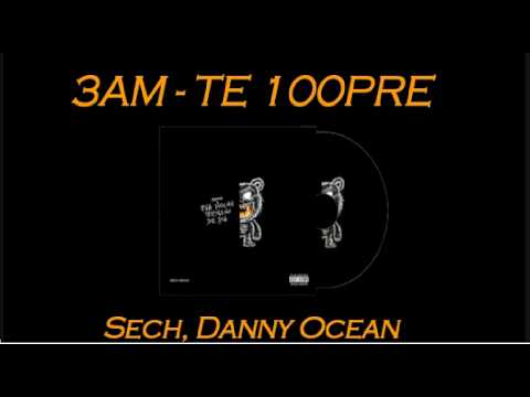 Sech, Danny Ocean - 3AM - TE 100PRE  (Letra/Lyrics)