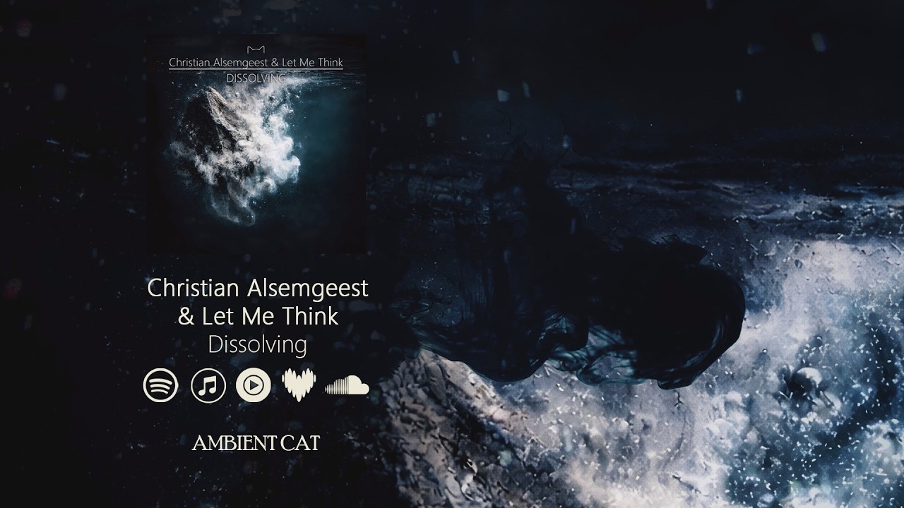Guarda Christian Alsemgeest & Let Me Think - Dissolving su YouTube Guarda Christian Alsemgeest & Let Me Think - Dissolving su YouTube