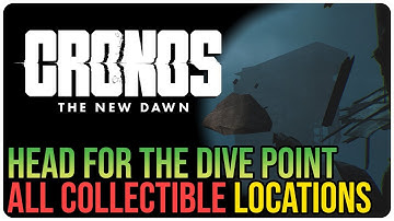 Cronos The New Dawn – All Collectibles PART 3 – Head for the First Dive Point