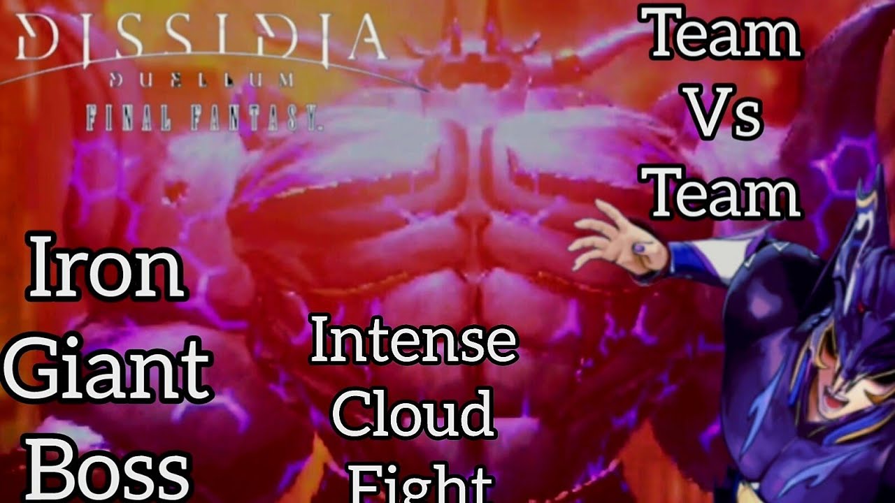 Dissidia Duellum FF Android / The Iron Giant Boss Team vs Team 