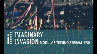 Imaginary Invasion - Modular Techno Stream #30 (Jamuary)