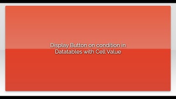 Display Button on condition in Datatables with Cell Value