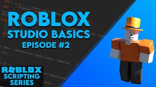 Beginner's Scripting Tutorials - Episode #2 / Roblox Studio Basics!